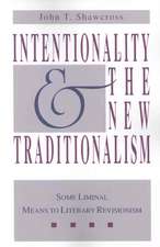 Intentionality and the New Traditionalism – Some Liminal Means to Literary Revisionism