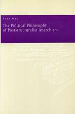 The Political Philosophy of Poststructuralist Anarchism