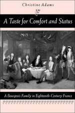 A Taste for Comfort and Status – A Bourgeois Family in Eighteenth–Century France