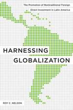 Harnessing Globalization – The Promotion of Nontraditional Foreign Direct Investment in Latin America