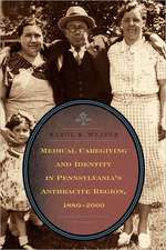 Medical Caregiving and Identity in Pennsylvania′s Anthracite Region, 1880–2000