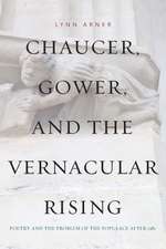 Chaucer, Gower, and the Vernacular Rising – Poetry and the Problem of the Populace After 1381