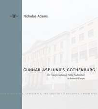 Gunnar Asplund`s Gothenburg – The Transformation of Public Architecture in Interwar Europe