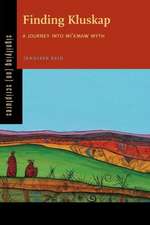 Finding Kluskap – A Journey into Mi`kmaw Myth