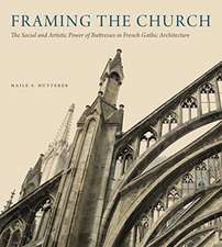 Framing the Church – The Social and Artistic Power of Buttresses in French Gothic Architecture