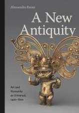 A New Antiquity – Art and Humanity as Universal, 1400–1600