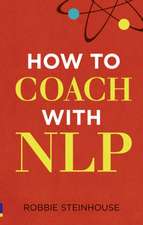 Steinhouse, R: How to coach with NLP