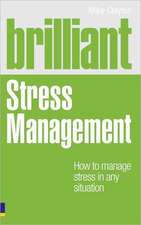 Brilliant Stress Management: How to Manage Stress in Any Situation