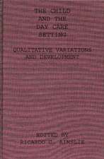 The Child and the Day Care Setting: Qualitative Variations and Development