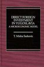 Direct Foreign Investment in Yugoslavia: A Microeconomic Model