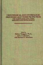 Geochemical and Hydrologic Processes and Their Protection: The Agenda for Long-Term Research and De