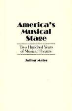 America's Musical Stage: Two Hundred Years of Musical Theatre