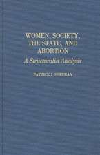 Women, Society, the State, and Abortion: A Structuralist Analysis