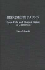 Refreshing Pauses: Coca-Cola and Human Rights in Guatemala