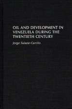 Oil and Development in Venezuela During the Twentieth Century