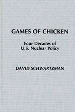 Games of Chicken: Four Decades of U.S. Nuclear Policy