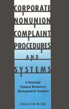 Corporate Nonunion Complaint Procedures and Systems: A Strategic Human Resources Management Analysis