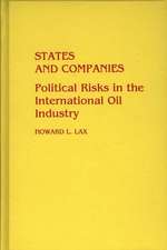 States and Companies: Political Risks in the International Oil Industry