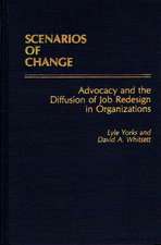 Scenarios of Change: Advocacy and the Diffusion of Job Redesign in Organizations