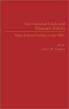 International Crisis and Domestic Politics: Major Political Conflicts in the 1980s