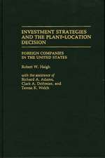 Investment Strategies and the Plant-Location Decision: Foreign Companies in the United States