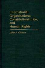 International Organizations, Constitutional Law, and Human Rights