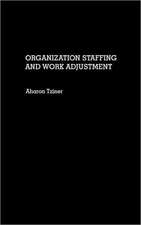 Organization Staffing and Work Adjustment