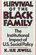 Survival of the Black Family: The Institutional Impact of American Social Policy