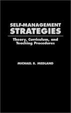 Self-Management Strategies: Theory, Curriculum, and Teaching Procedures