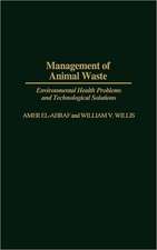 Management of Animal Waste: Environmental Health Problems and Technological Solutions