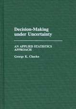 Decision-Making under Uncertainty: An Applied Statistics Approach