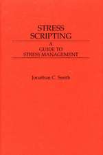 Stress Scripting: A Guide to Stress Management