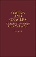 Omens and Oracles: Collective Psychology in the Nuclear Age