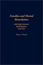 Families and Mental Retardation: New Directions in Professional Practice