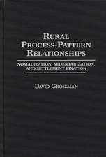 Rural Process-Pattern Relationships: Nomadization, Sedentarization, and Settlement Fixation