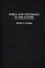 Force and Diplomacy in the Future