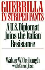 Guerrilla in Striped Pants: A U.S. Diplomat Joins the Italian Resistance