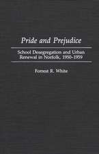 Pride and Prejudice: School Desegregation and Urban Renewal in Norfolk, 1950-1959