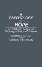 A Psychology of Hope: An Antidote to the Suicidal Pathology of Western Civilization