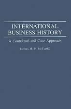 International Business History: A Contextual and Case Approach