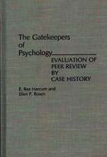 The Gatekeepers of Psychology: Evaluation of Peer Review by Case History