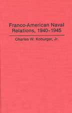 Franco-American Naval Relations, 1940-1945