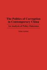 The Politics of Corruption in Contemporary China: An Analysis of Policy Outcomes