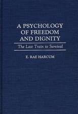 A Psychology of Freedom and Dignity: The Last Train to Survival