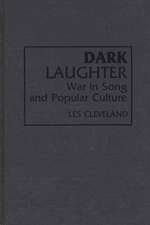 Dark Laughter: War in Song and Popular Culture