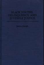 Black Youths, Delinquency, and Juvenile Justice