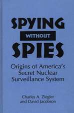 Spying Without Spies: Origins of America's Secret Nuclear Surveillance System