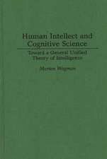 Human Intellect and Cognitive Science: Toward a General Unified Theory of Intelligence