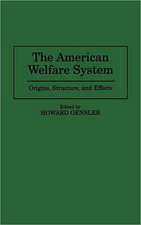 The American Welfare System: Origins, Structure, and Effects