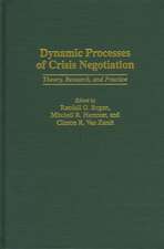 Dynamic Processes of Crisis Negotiation: Theory, Research, and Practice